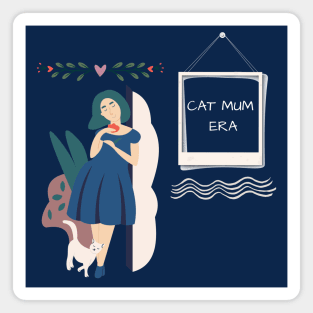 Cat mum era. Magnet